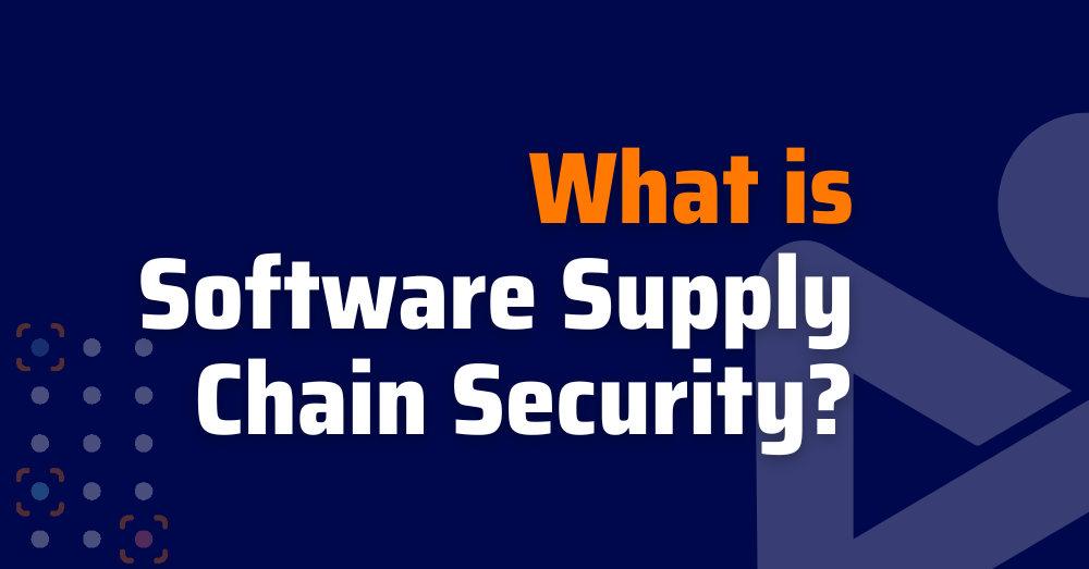 What is Software Supply Chain Security