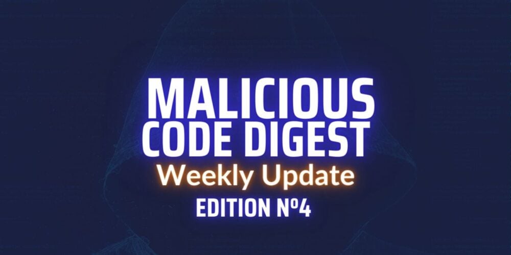 Xygeni Malicious Code Digest 4 | Xygeni Security