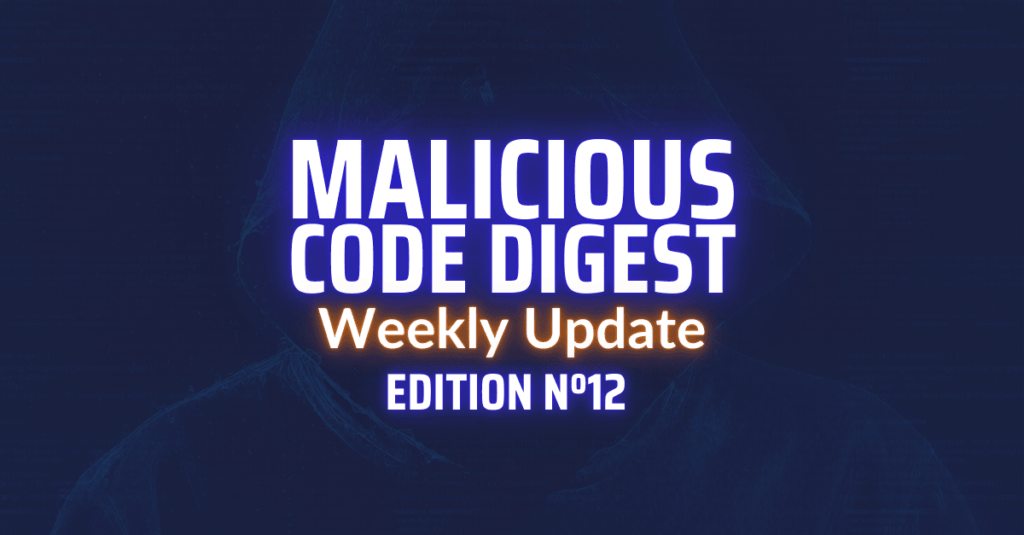 Xygeni Malicious Code Digest 12 | Xygeni