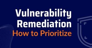 how-to-prioritize-vulnerability-remediation-vulnerability-prioritization
