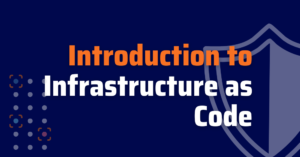 Infrastructure as Code Security - iac tools - iac security scanning