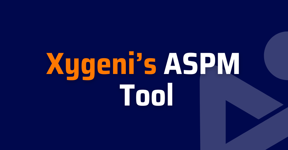 Xygeni's Application Security Posture Management Tool | Xygeni