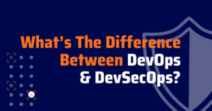 Difference Between DevOps and DevSecOps - DevOps vs DevSecOps - devops and security