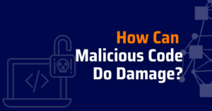 how can malicious code do damage - how can malicious code cause damage - which of the following may indicate a malicious code attack