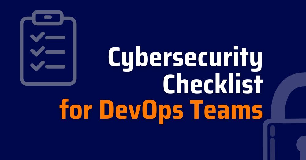cybersecurity checklist- software security checklist - application security best practices checklist- cybersecurity audit checklist