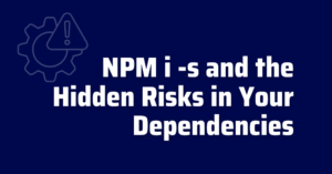 npm i -s - npm install --save - npm malicious packages