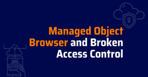Broken Access Control - Security Misconfiguration - Managed Object Browser