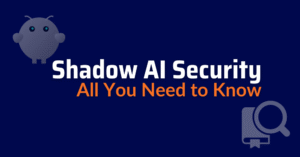 Shadow AI Security
