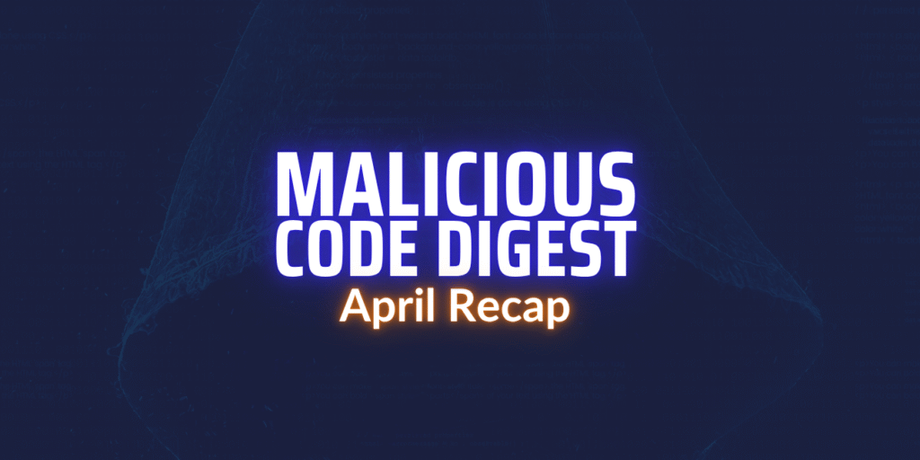 Malicious Code Digest - April