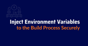 inject environment variables to the build process