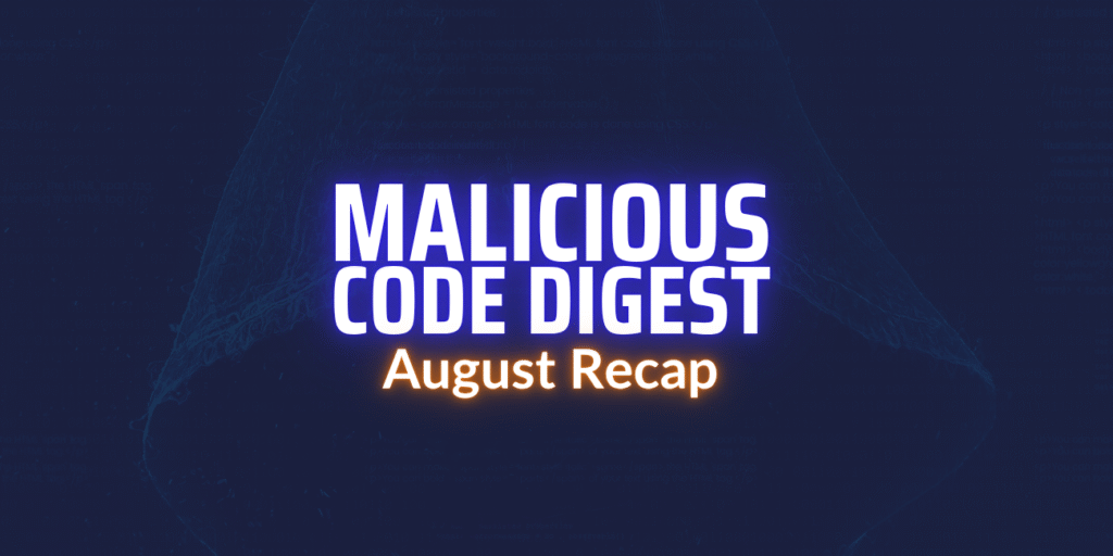 Malicious Code Digest August Recap