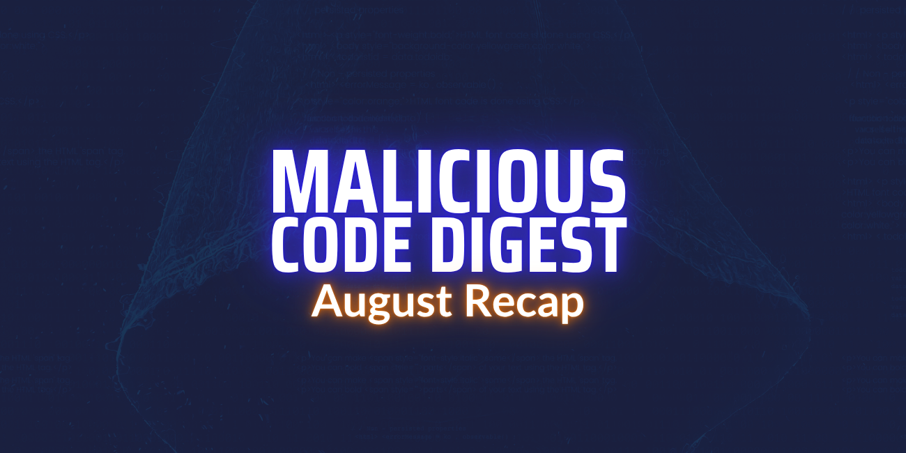 Malicious Code Digest August Recap
