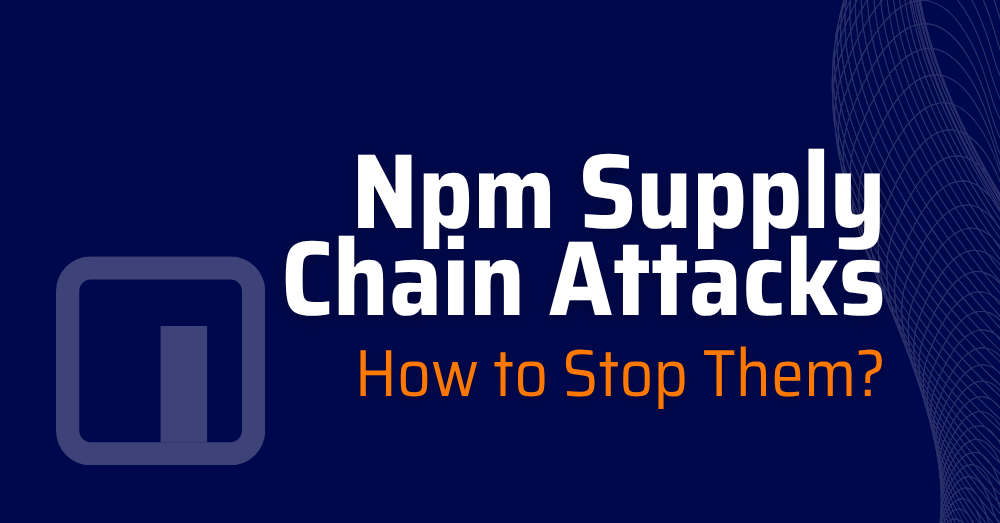 Npm Supply Chain Attacks