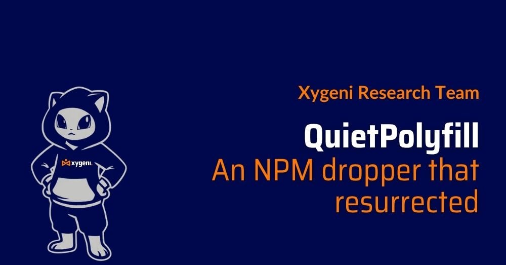 QuietPolyfill: An NPM dropper that resurrected