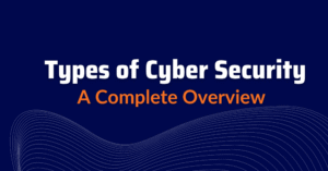 Types of Cyber Security