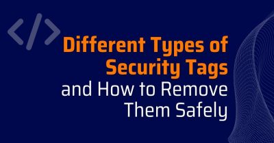different types of security tags and how to remove them